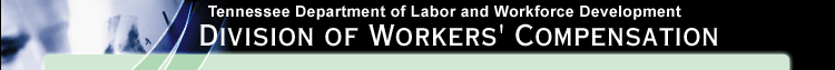 Tennessee Department of Labor and Workforce Development Division of Workers' Compensation.
